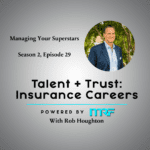 Managing your superstars talent + trust insurance careers.