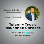 Talent + trust insurance careers coaching series part 2.