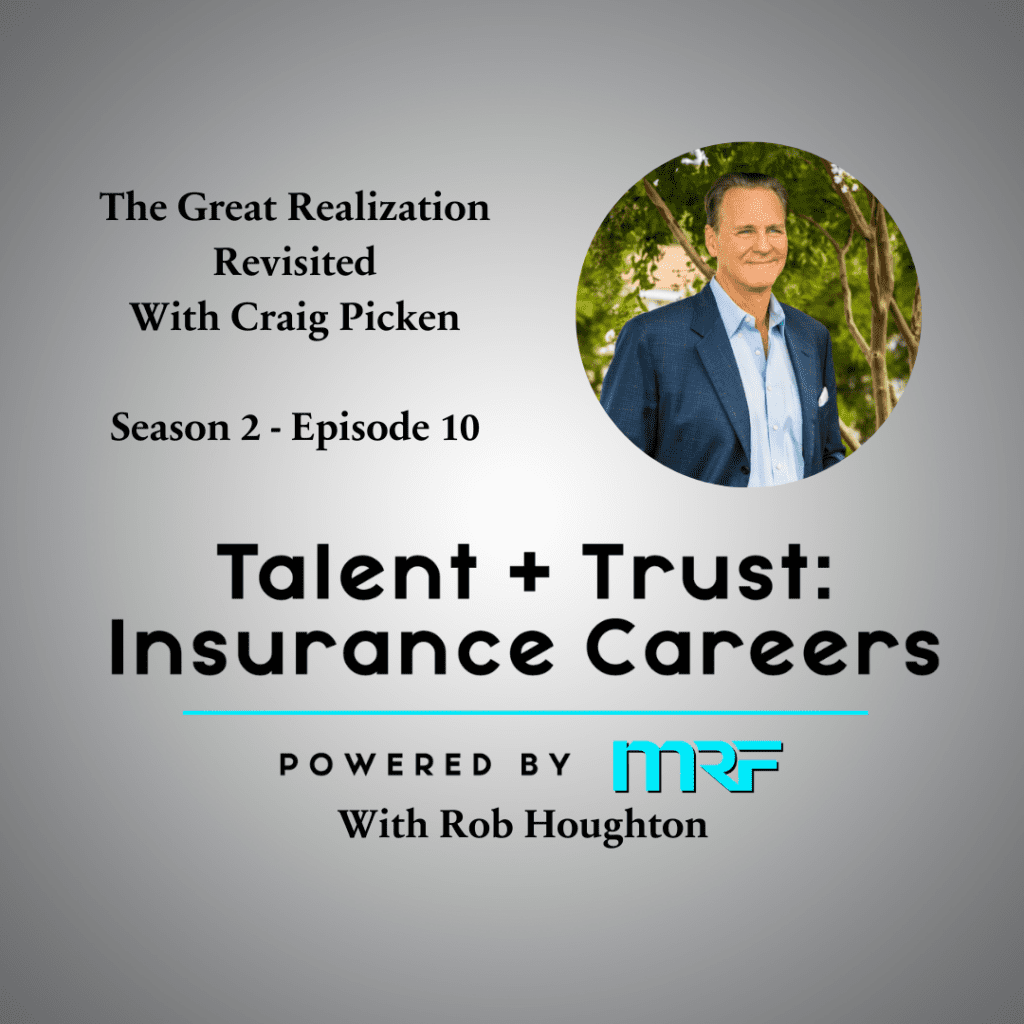 The great realization with craig picken trust talent insurance careers.